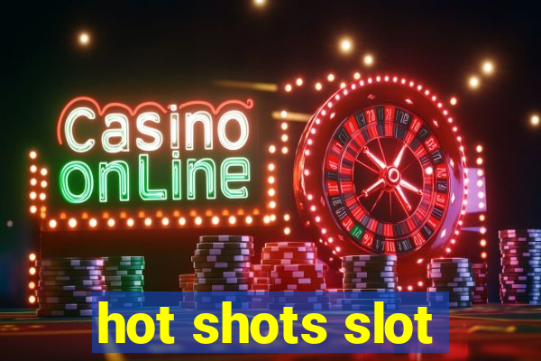 hot shots slot