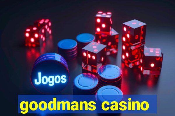 goodmans casino