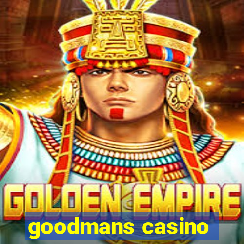 goodmans casino