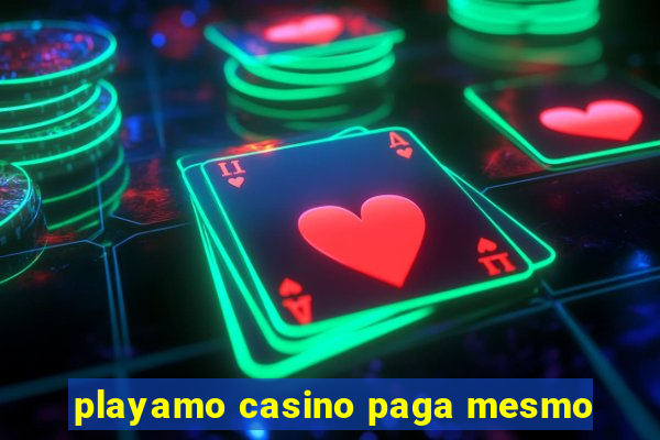 playamo casino paga mesmo