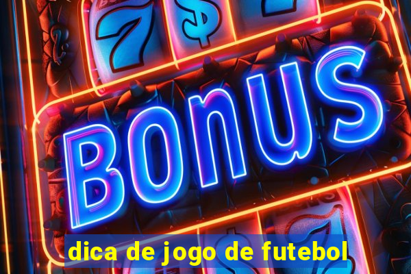 dica de jogo de futebol