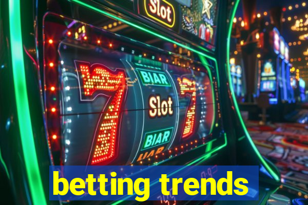 betting trends