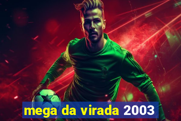 mega da virada 2003