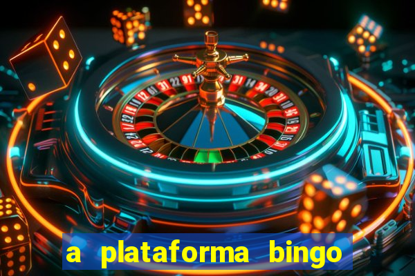 a plataforma bingo slots paga mesmo