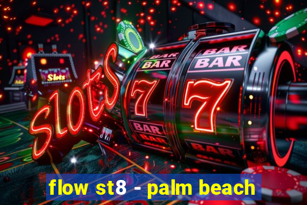 flow st8 - palm beach