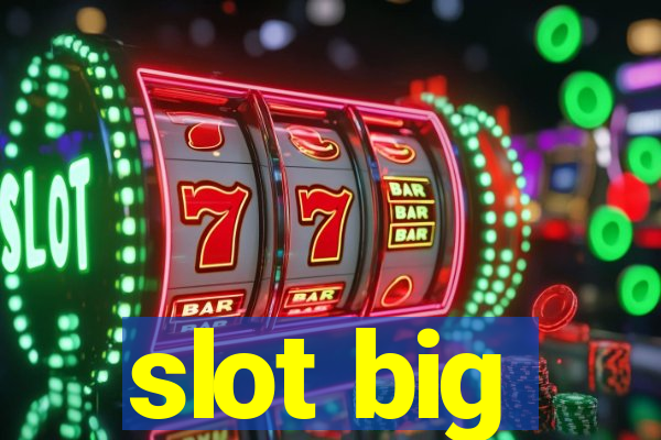 slot big