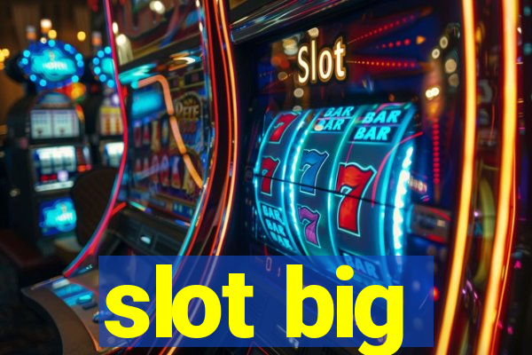 slot big