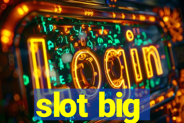 slot big