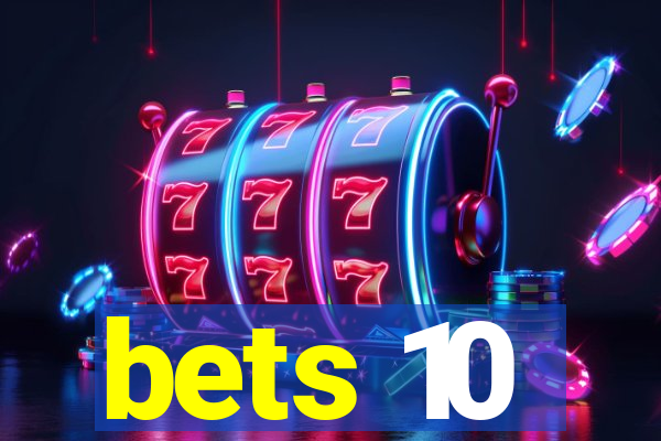 bets 10