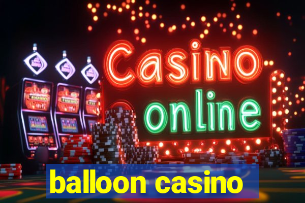 balloon casino