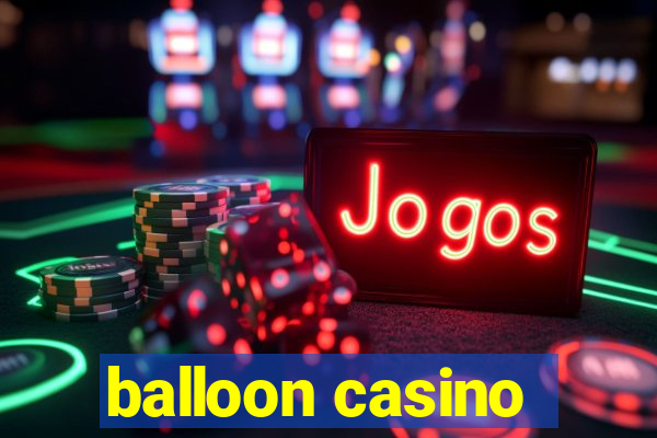 balloon casino