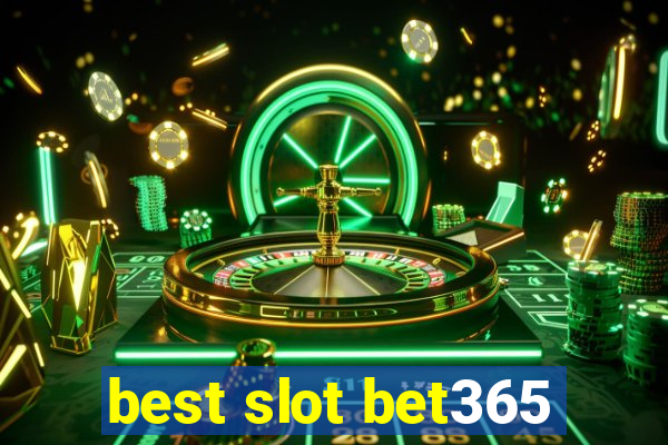 best slot bet365