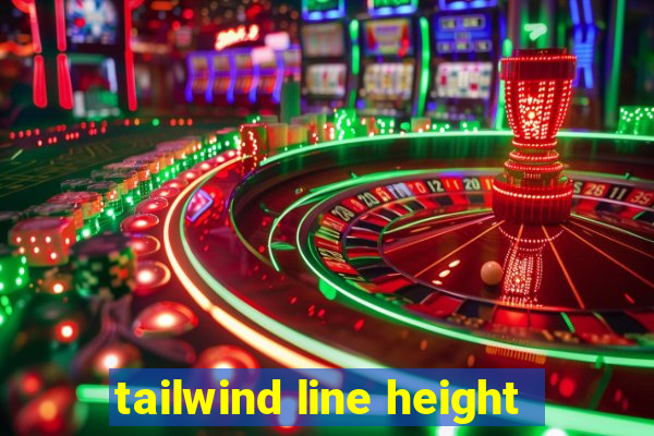 tailwind line height