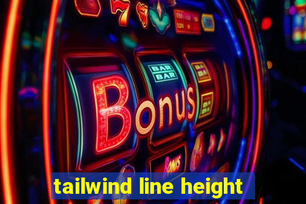 tailwind line height