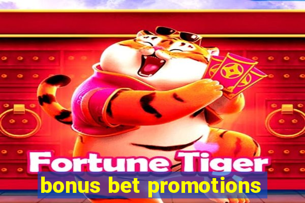 bonus bet promotions