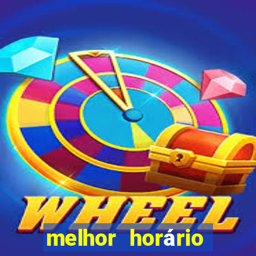 melhor horário para jogar brabet