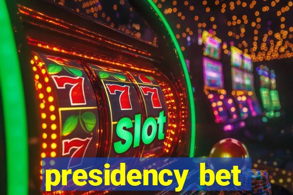 presidency bet