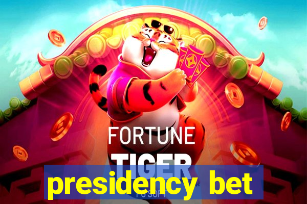 presidency bet