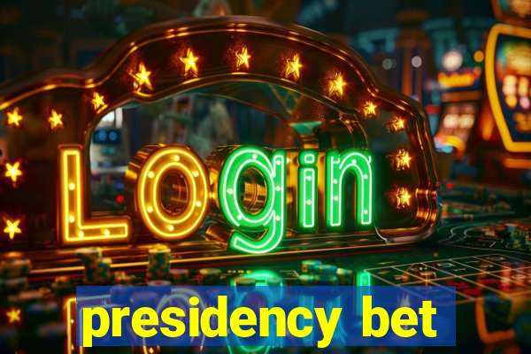 presidency bet