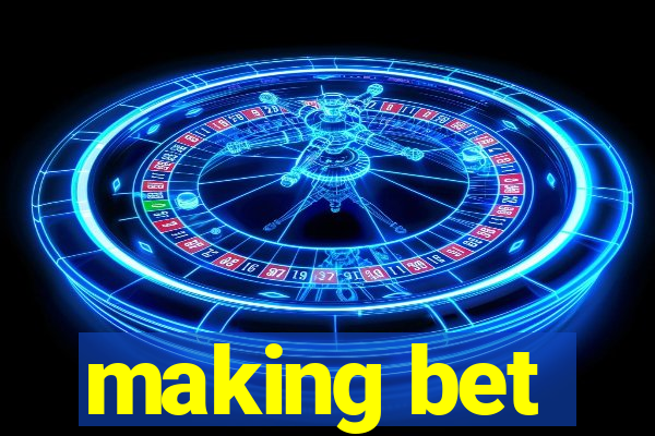 making bet