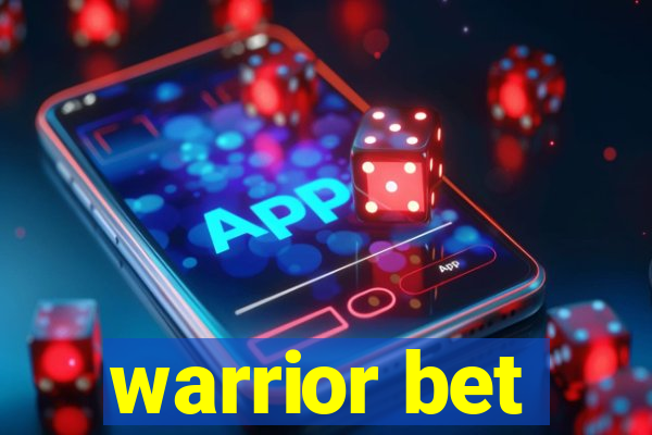 warrior bet