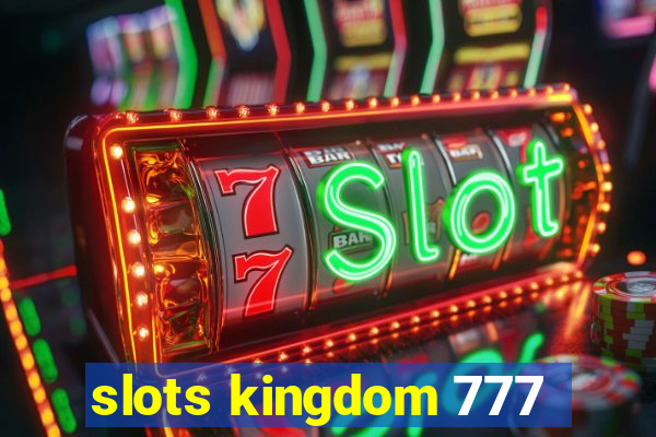 slots kingdom 777