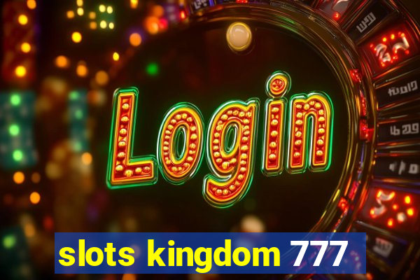 slots kingdom 777