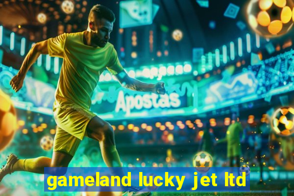 gameland lucky jet ltd