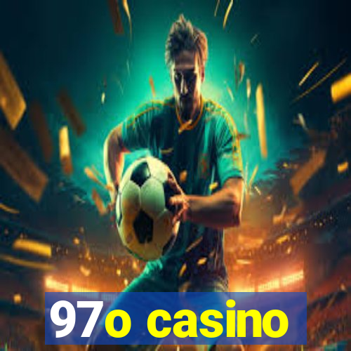 97o casino