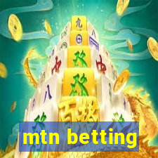 mtn betting