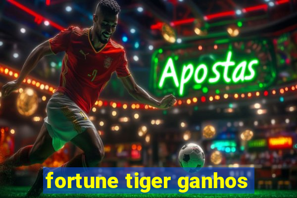 fortune tiger ganhos