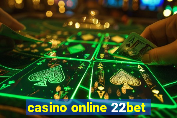 casino online 22bet