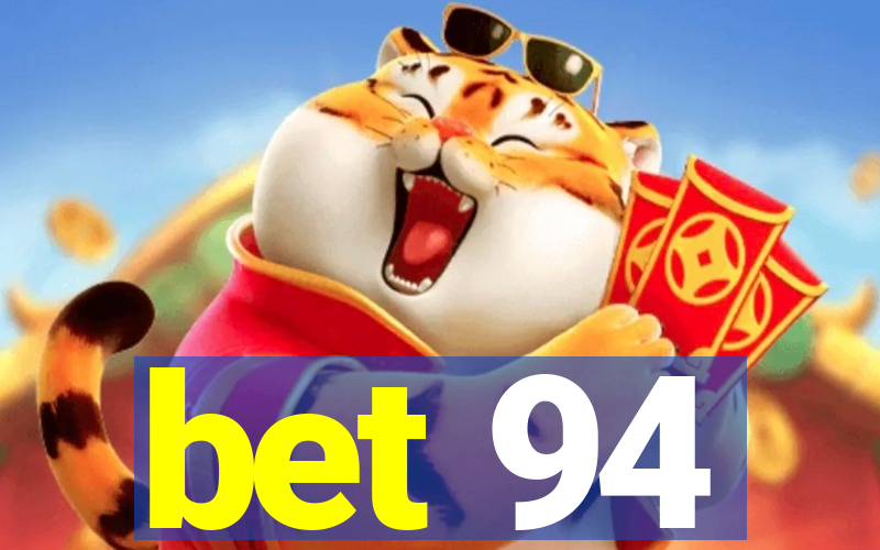 bet 94