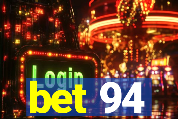 bet 94