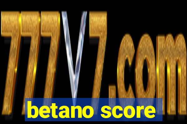 betano score