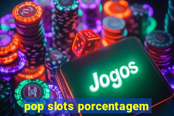 pop slots porcentagem