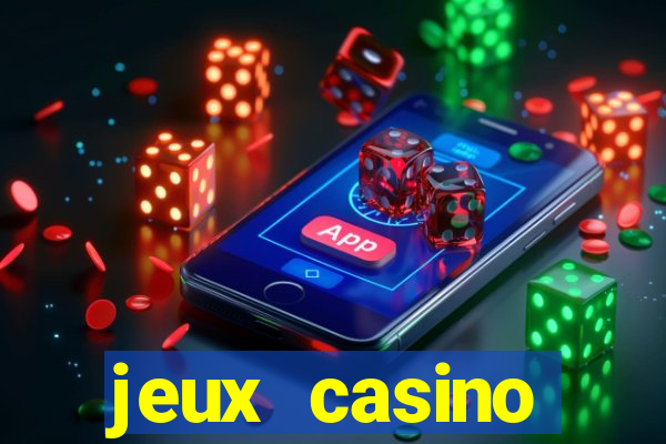 jeux casino gratuits machines a sous