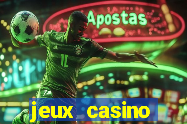 jeux casino gratuits machines a sous