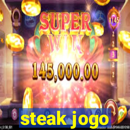 steak jogo