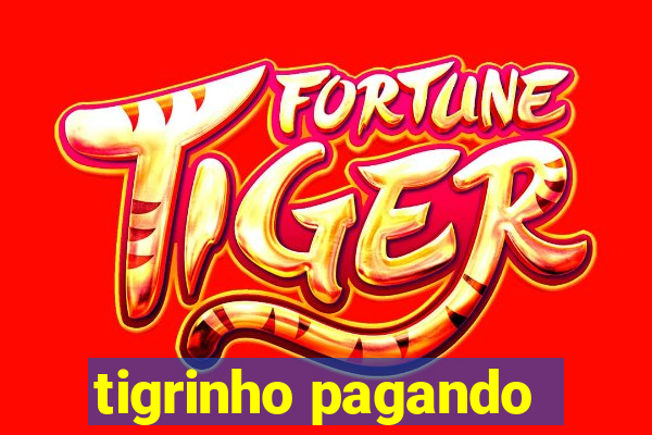 tigrinho pagando