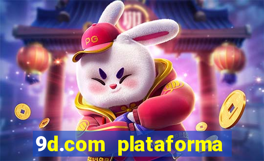 9d.com plataforma de jogos