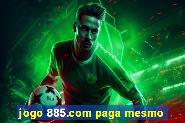 jogo 885.com paga mesmo