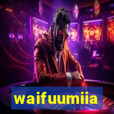 waifuumiia