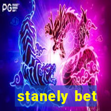 stanely bet