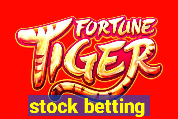 stock betting