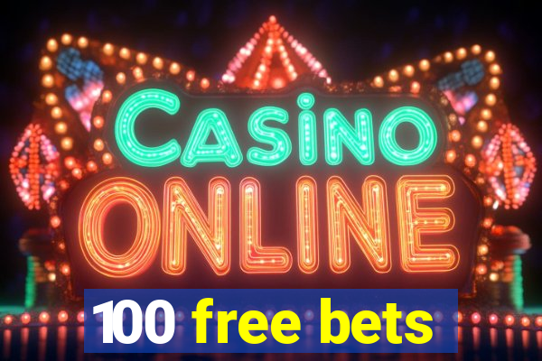 100 free bets