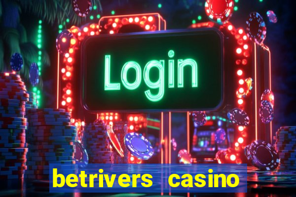 betrivers casino bonus code wv