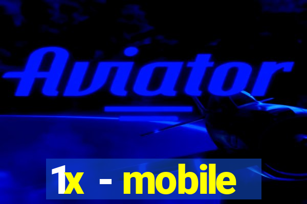 1x - mobile