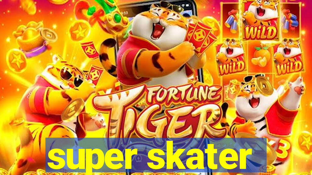 super skater