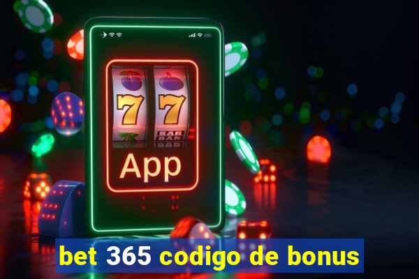 bet 365 codigo de bonus